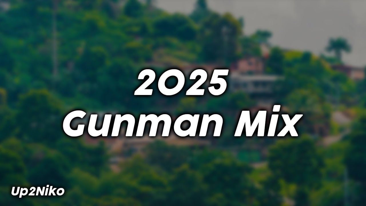 2025 Gunman Mix - Up2Niko