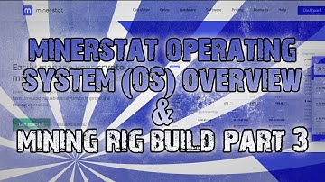 Minerstat Mining OS Overview & Mining Rig Build Part 3 | GPU Mining | Mining OS | GPU Mining Rig |