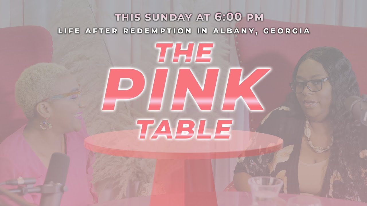 The Pink Table EP. 1 (feat. Victoria McCray-Hunt & Scarlette M. Wimberly)