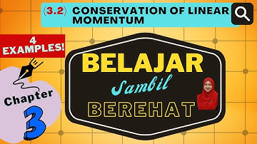4 EXAMPLES :  CHAPTER 3 (Conservation of Linear Momentum) | Physics Matriculation (Semester 1)