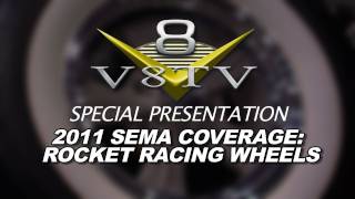 2011 SEMA Show Video Coverage - Rocket Racing Wheels V8TV