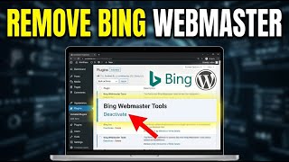 How to uninstall Bing Webmaster Tools from a WordPress site - Full Guide