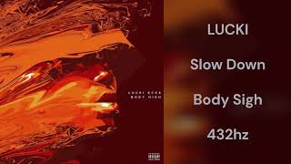 LUCKI - Slow Down (432hz)