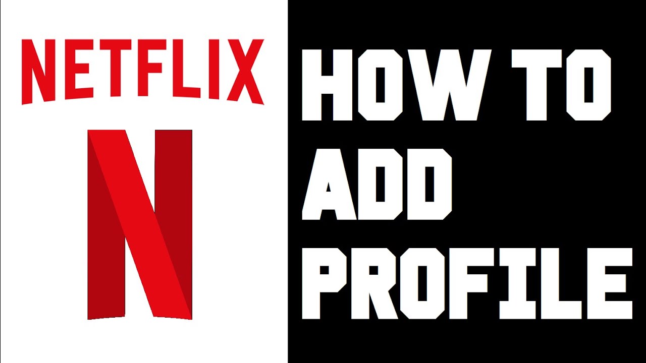 How To Add A Netflix Profile