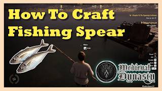 How to Craft Fishing Spear in Medieval Dynasty | Beginner Guide