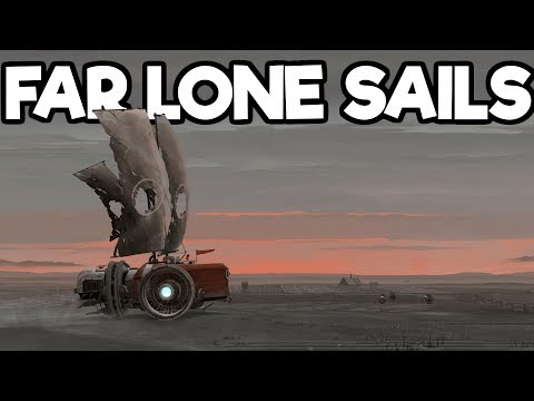 Alone in a Post Apocalyptic World! - Far Lone Sails Gameplay Impressions