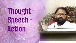 Thought – Speech – Action