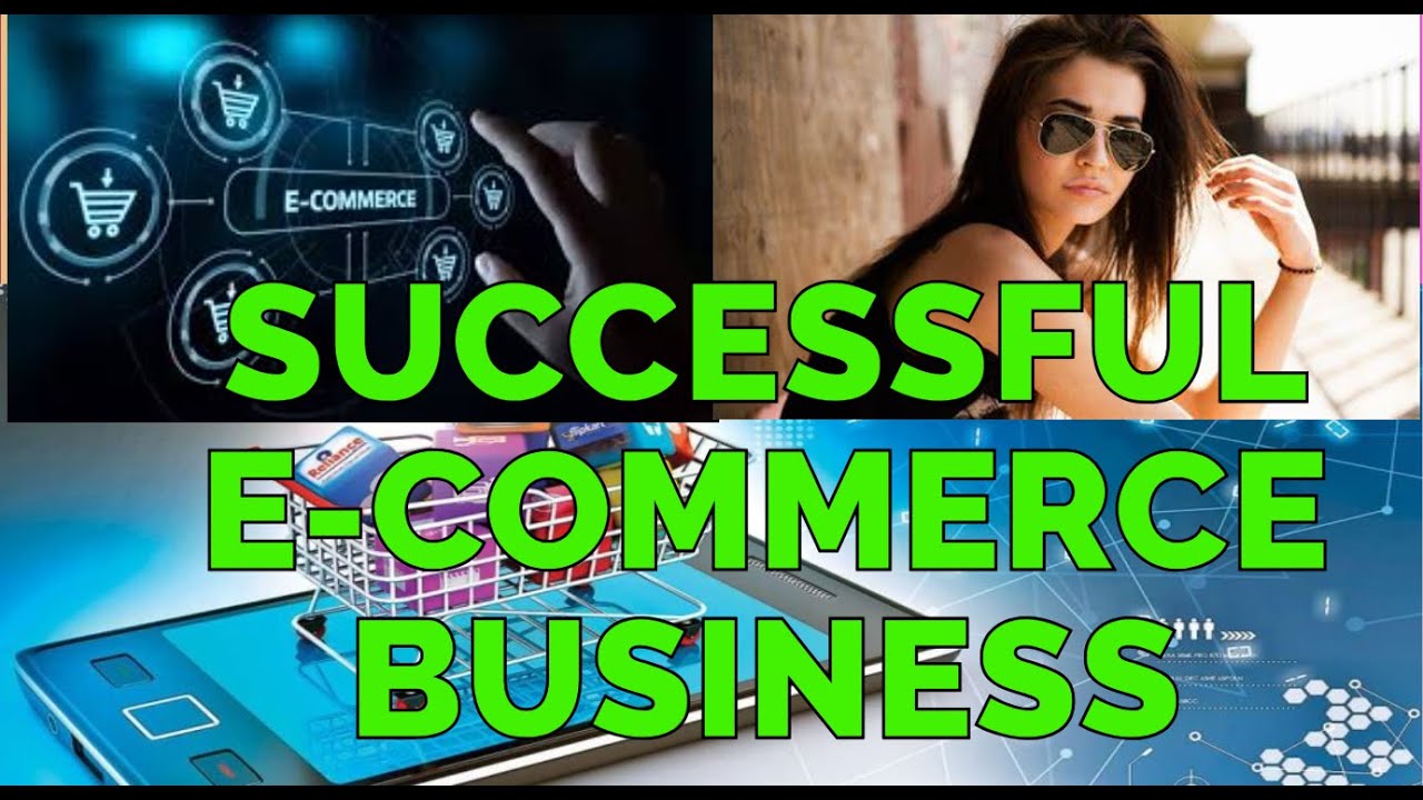 How to Start & Run A Successful E Commerce Business - YouTube
