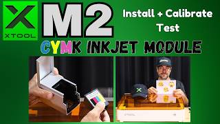 XTOOL M2: CMYK INKJET MODULE - Complete Setup, Calibration, Test