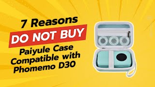 STOP! 🛑 7 Reasons You Shouldn't Buy the Paiyule Case for Phomemo D30!