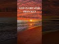 Greater Than Man | God Is Greater