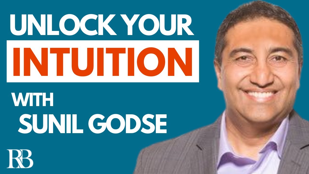 Unlock Your Intuition with Sunil Godse and Richard Bliss Brooke