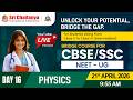 Day 16 - Physics || NEET - Bridge Course for CBSE &amp; SSC Students || @srichaitanyagosala