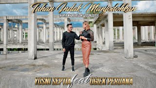 YOSNI SEPTIA Feat UGIEK PERDANA - TUHAN INDAK MANJODOHKAN