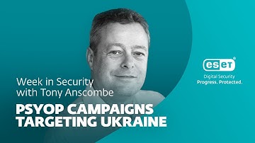 PSYOP campaigns targeting Ukraine – Week in security with Tony Anscombe