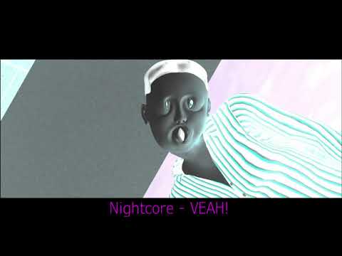 Nightcore - VEAH!