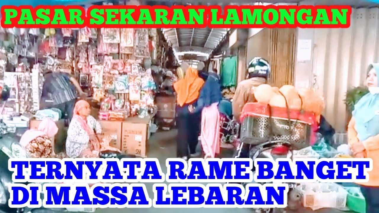 PASAR SEKARAN LAMONGAN // RAME BANGET KETIKA LEBARAN