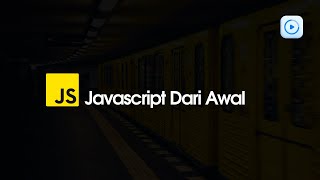 Javascript Dari Awal - 6 If Else