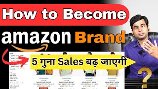 How to Become Amazon Brand in India? | Amazon Seller Accelerator Program to Grow Ecommerce Business