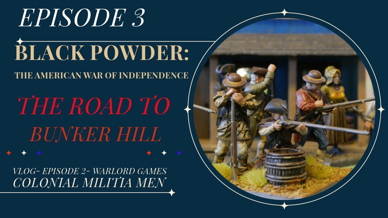 Black Powder AWI- THE ROAD TO BUNKER HILL#3-Colonial Militia Men Review