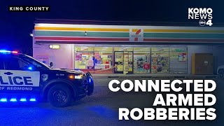 Investigators looking into possible connection in armed robberies across King County