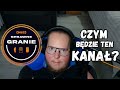 ZWIASTUN KANAŁU! CZYM ON BĘDZIE?