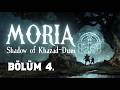 Moria - Shadow of Khazad-Dum | Bölüm 4