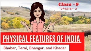 Bhabar, Terai, Bhangar, and Khadar | Physical features of India | Class - 9 | Geography | NCERT