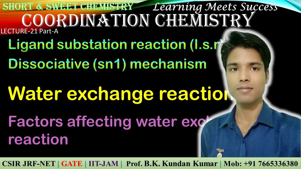 Lect-21 Part-A Water Exchange Reaction & Factors affecting it# Coordination Chemistry# CSIR-NET GATE