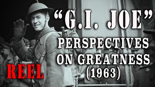 "G.I. Joe" - Classic 1963 TV Documentary - 'Perspective on Greatness' Series