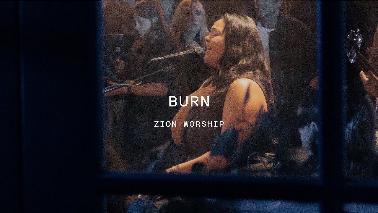 Burn | ZION WORSHIP