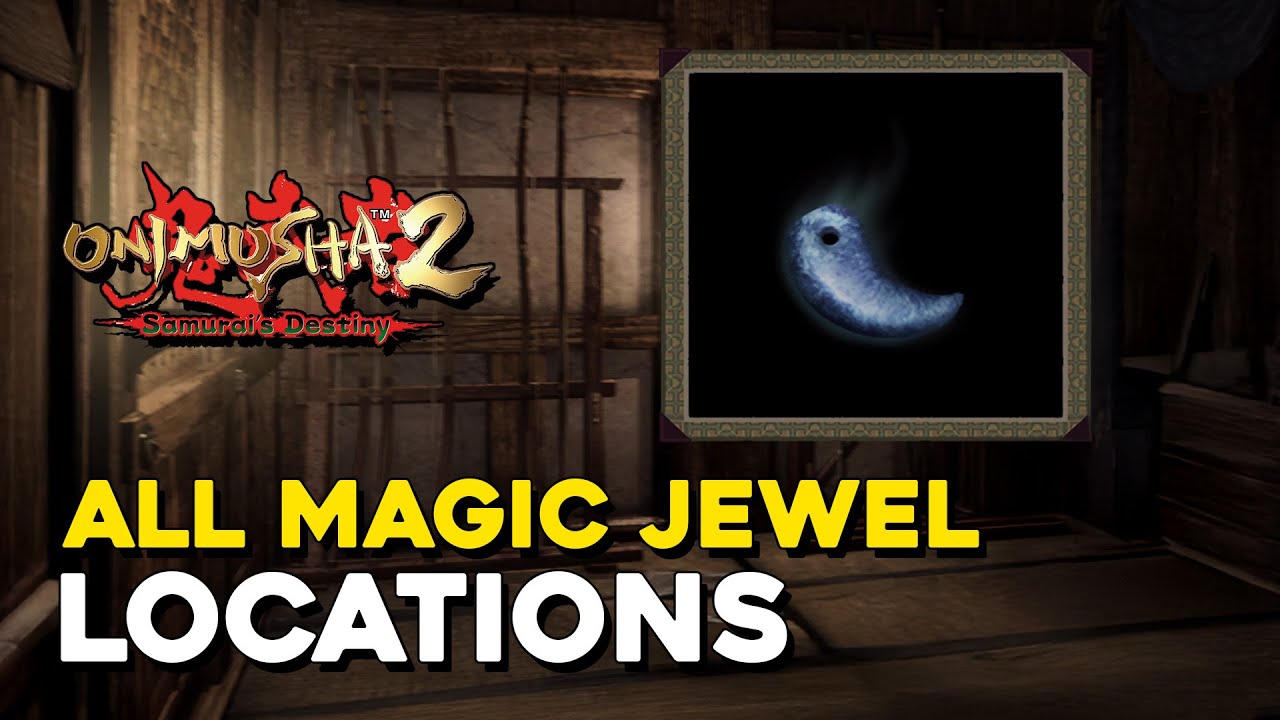 Onimusha 2 Remastered All Magic Jewel Locations