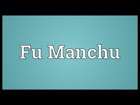 What Does Fu Manchu Mean In Chinese