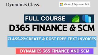 Class-22: Create and Post Free Text Invoices| Free Microsoft Dynamics 365 Finance and SCM Course