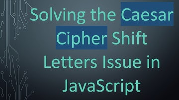 Solving the Caesar Cipher Shift Letters Issue in JavaScript