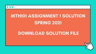 MTH101 Assignment 1 solution Spring 2021