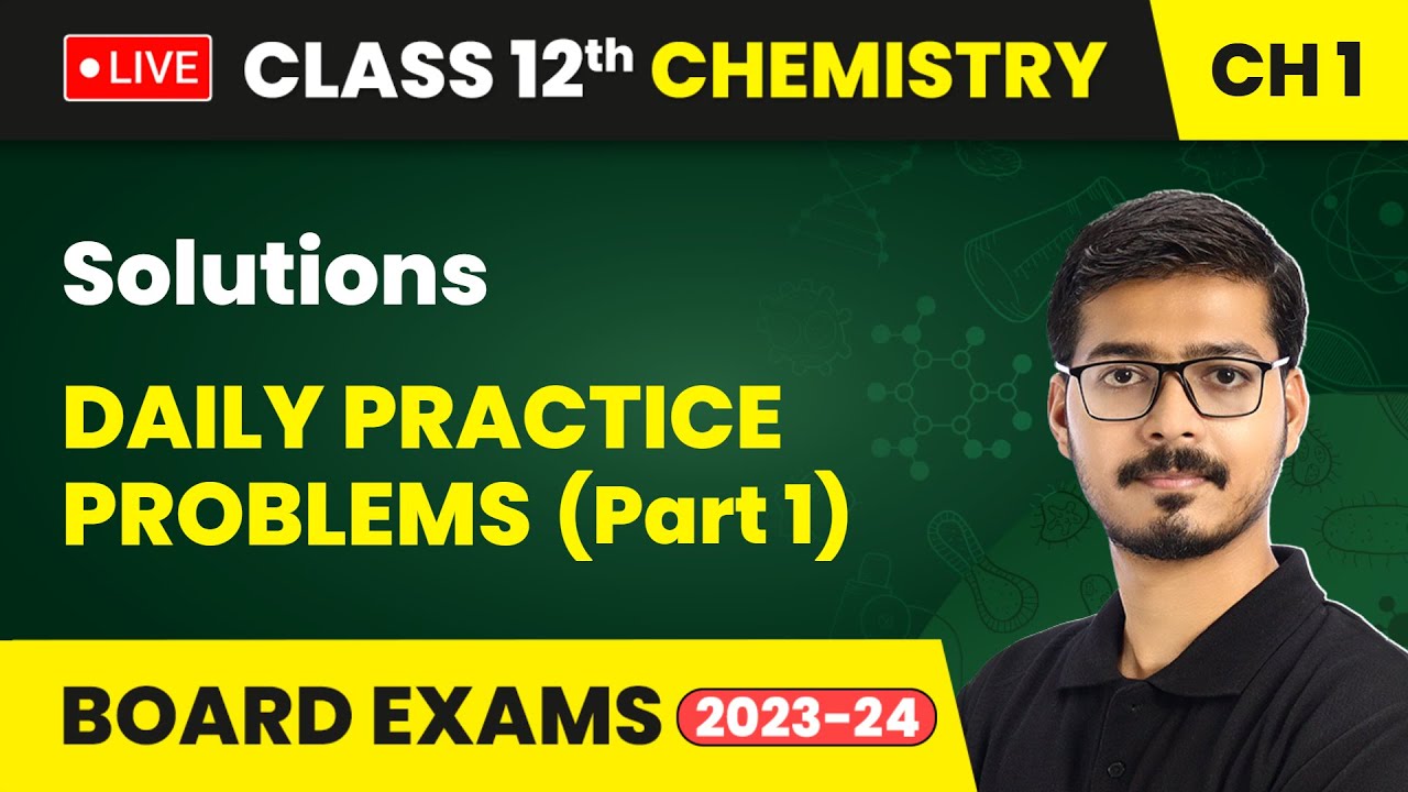 Solutions - DPP & Doubt Solving Session (Part 1) | Class 12 Chemistry Chapter 1 LIVE