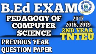 PEDAGOGY OF COMPUTER SCIENCE B.ED 2ND YEAR PREVIOUS YEAR QUESTION PAPER 2017 2018 2019