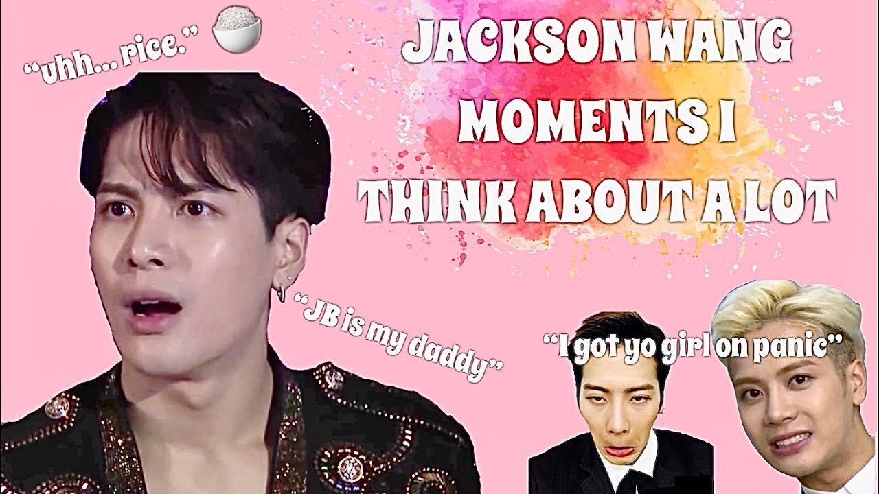 Jackson Wang Funny Moments I Think About A Lot YouTube
