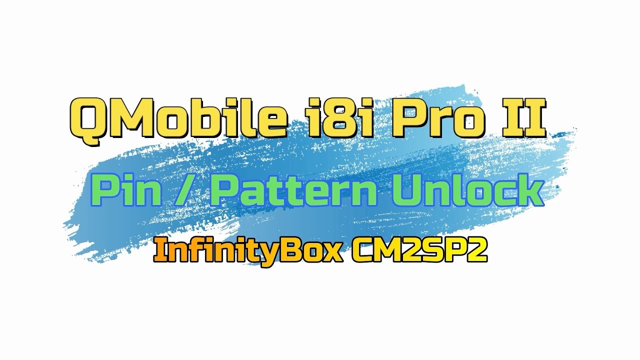 QMobile i8i Pro II pin / pattern / FRP Unlock Done