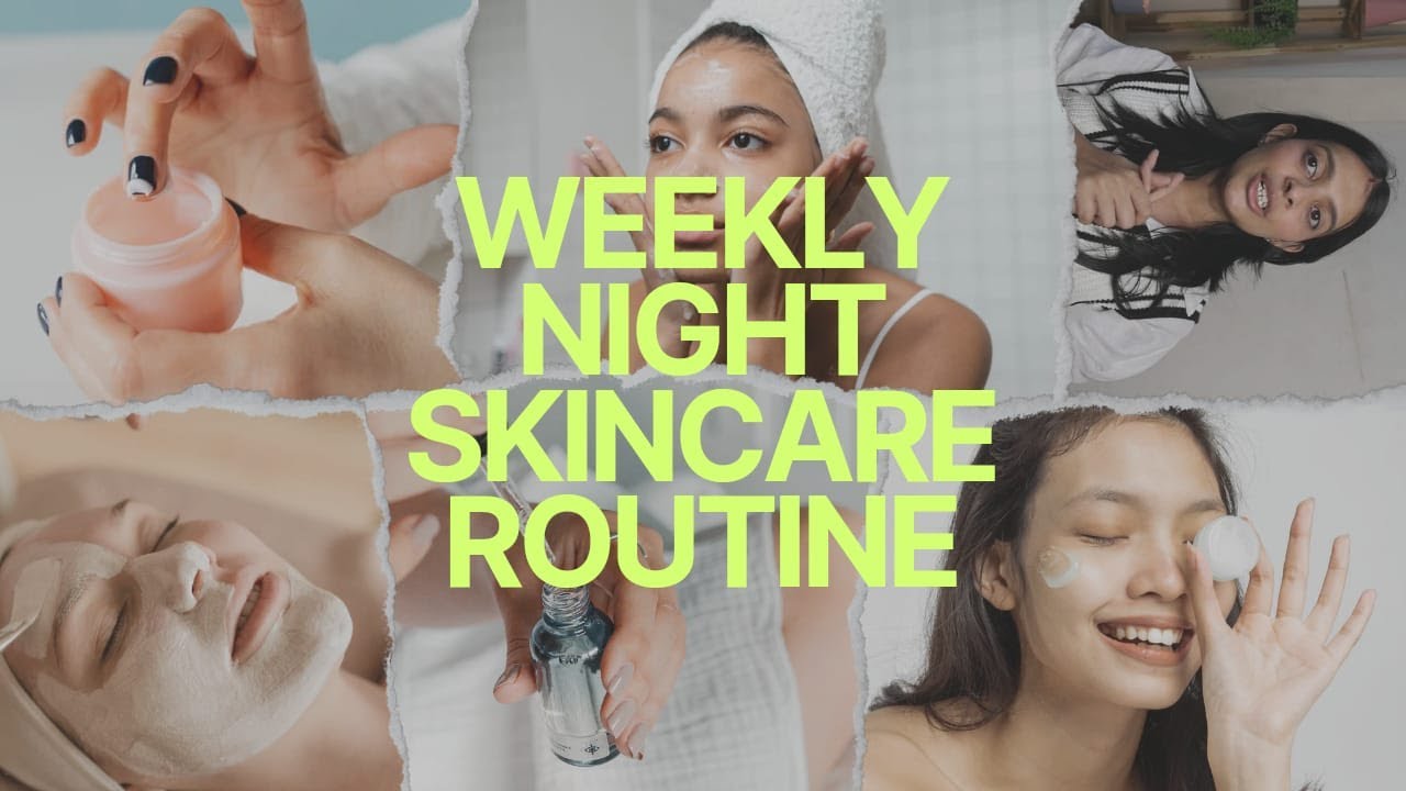 My Weekly Night Skincare Routine for Glowing Skin | Step-by-Step Guide ...