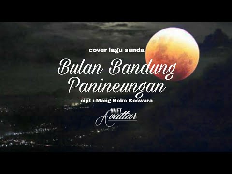 BULAN BANDUNG PANINEUNGAN cover lagu sunda