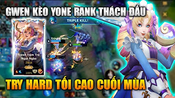 Wild Rift | Gwen Đối Đầu Yone Thách Đấu Try Hard Tối Cao Cuối Mùa Tốc Chiến