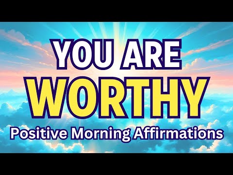 YOU ARE WORTHY