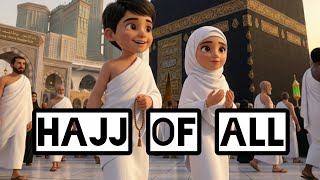 Hajj of all | best Arabic nasheed for kids | best learning of hajj | best for toddlers 👌🙂