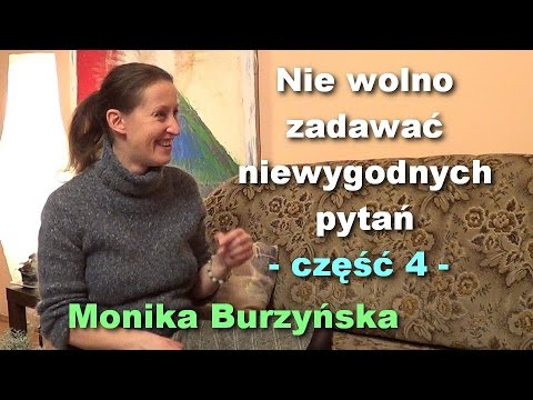 Nie wolno zadawac niewygodnych pytan, czesc 4 - Monika Burzynska - Nie wolno zadawac niewygodnych pytan, czesc 4 - Monika Burzynska