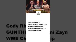 Cody Rhodes Vs. GUNTHER Vs. Sami Zayn WWE Championship Match Set For Night Of Champions 2026