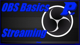 Setting up OBS for Streaming - OBS Tutorial Part 2 ( PC ) ( PLP )