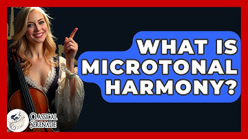 What Is Microtonal Harmony? - Classical Serenade