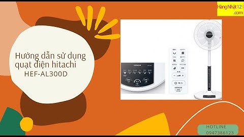 Hướng dẫn sử dụng chi tiết quạt điện Hitachi HEF-AL300D Nội địa Nhật bản mẫu mới 2022